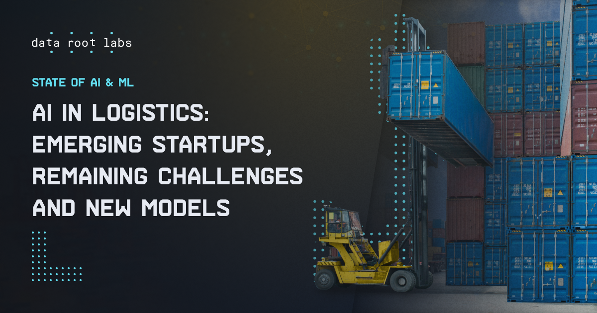 AI in Logistics: Emerging Startups, Remaining Challenges and New Models ...